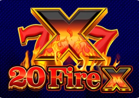 20 Fire X