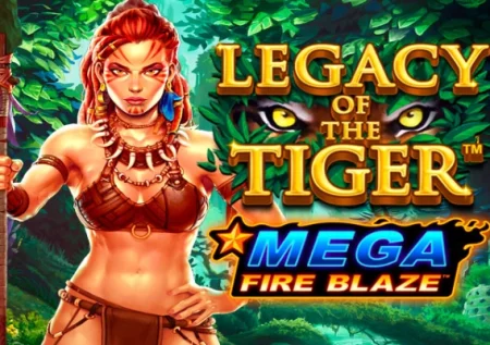 Mega Fire Blaze Jackpots Legacy of the Tiger