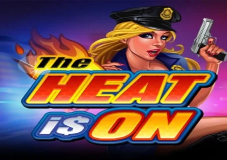 The Heat is On